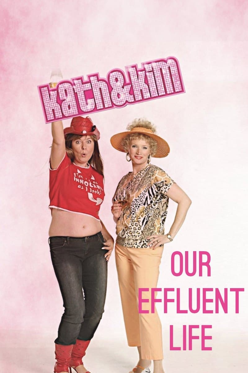 Постер Kath & Kim: Our Effluent Life